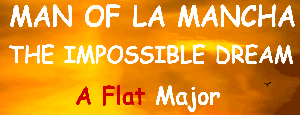 The Impossible Dream - A Flat Major