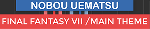 Final Fantasy 7 Main Theme - Clouds Theme - Nobuo Uematsu